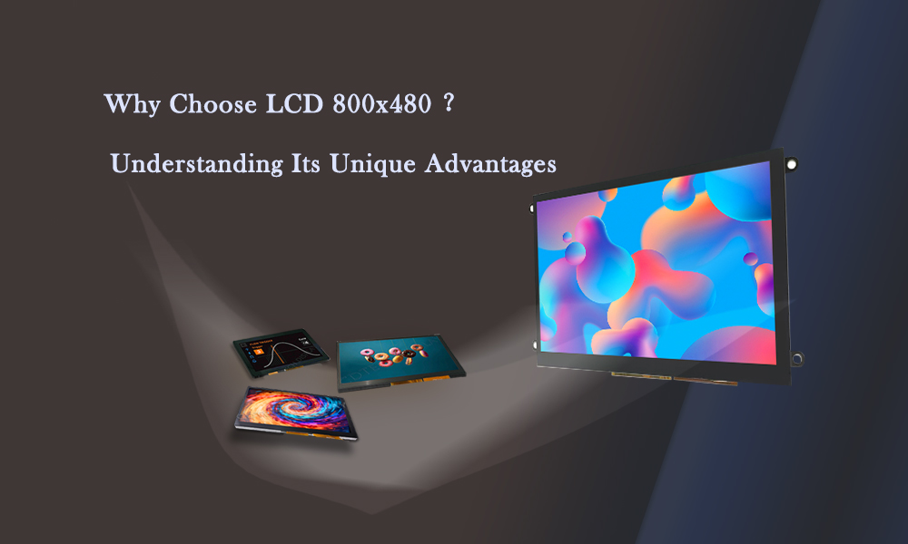 Why-Choose-LCD-800x480 new